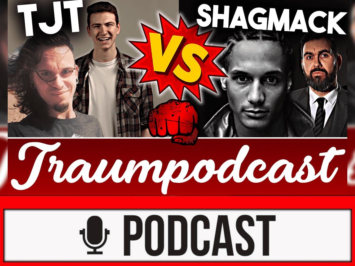 TRAUMPODCAST: TJT vs ShagMack - moderiert vom Edeljobber (Special Podcast)