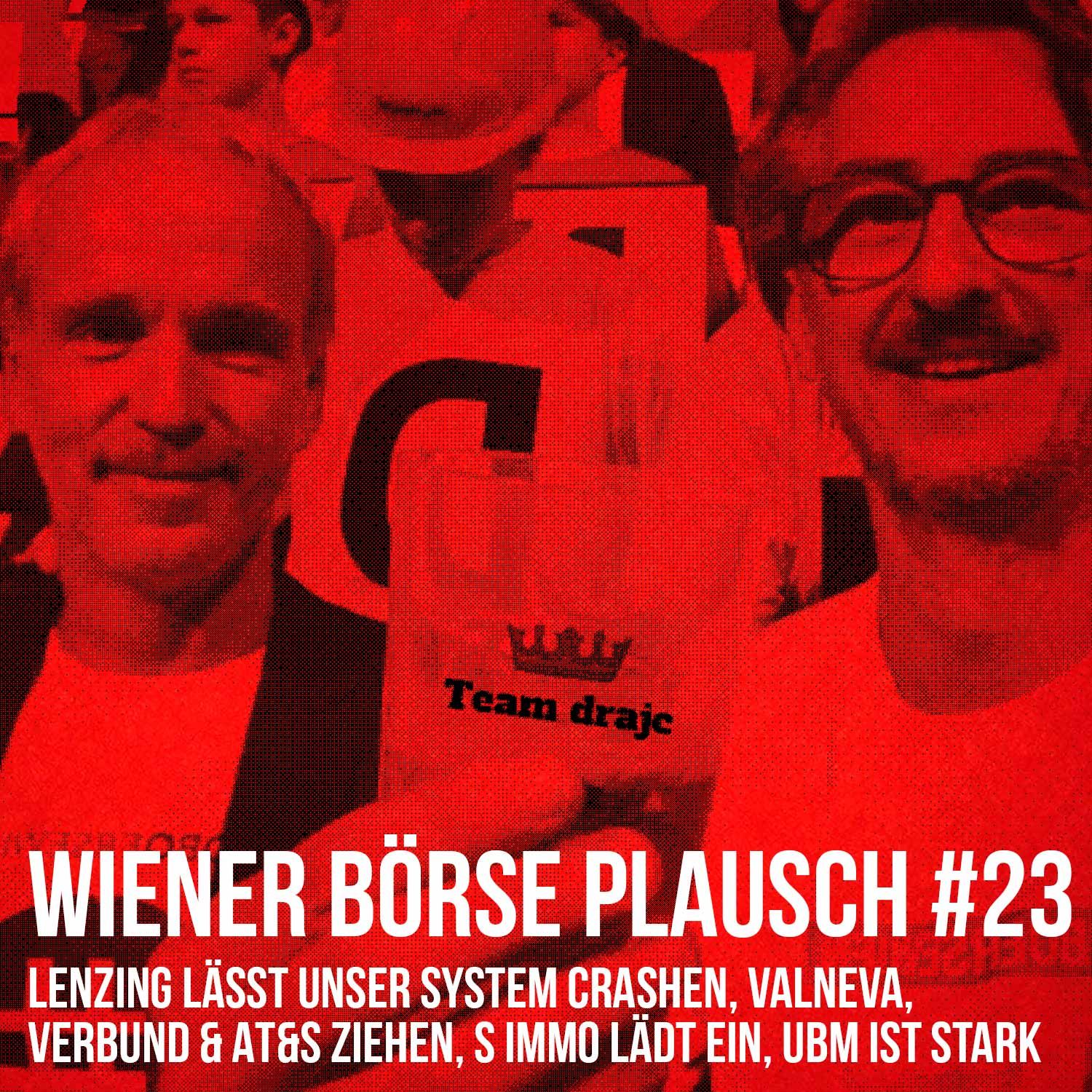 Wiener Börse Plausch #23: Lenzing lässt unser System crashen, Valneva, Verbund & AT&S ziehen, S Immo lädt ein, UBM stark