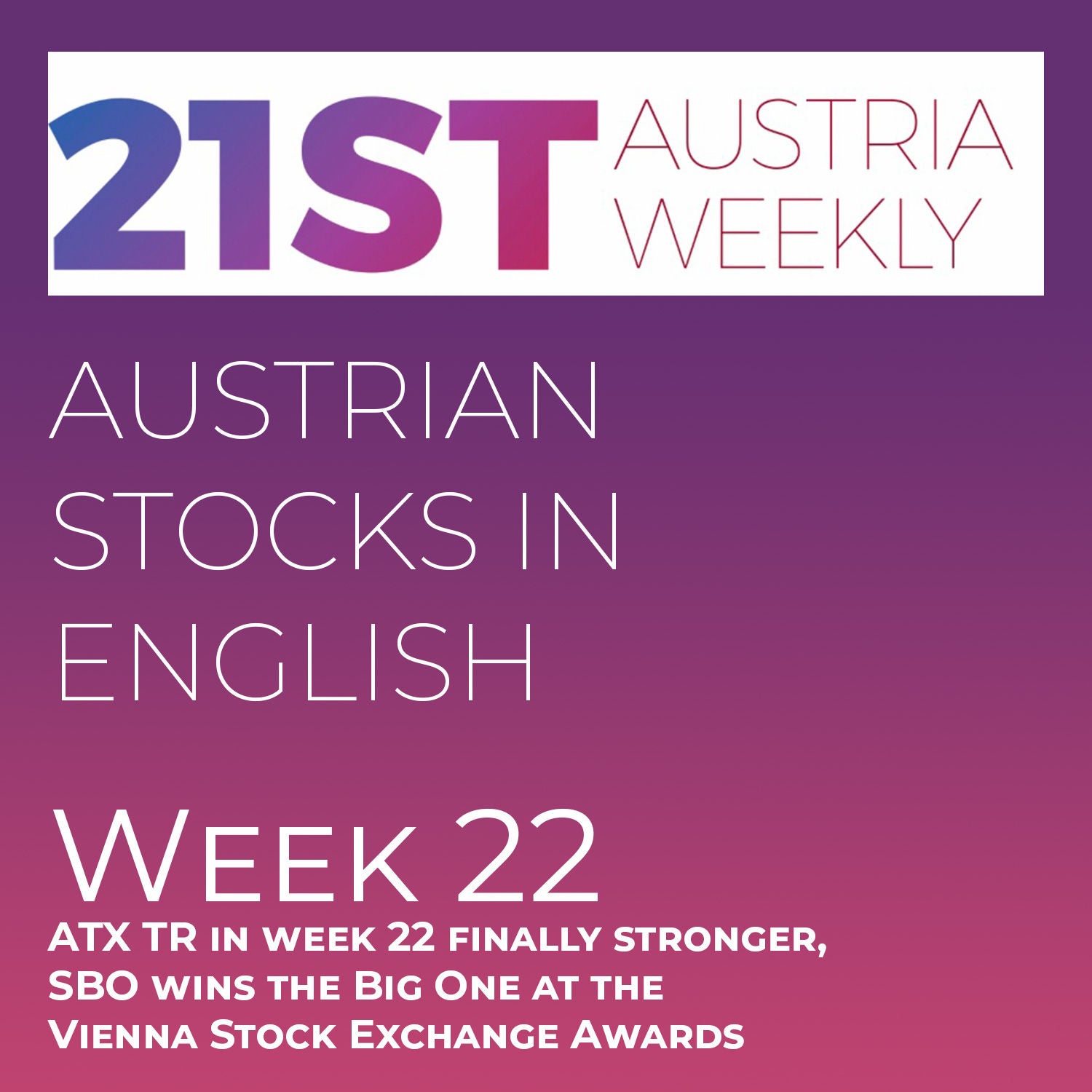 Austrian Stocks in English: ATX TR in week 22 finally stronger, SBO wins the Big One at the Vienna Stock Exchange Award