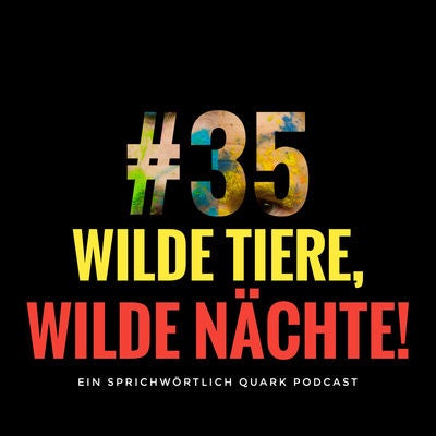Wilde Tiere, wilde Nächte!