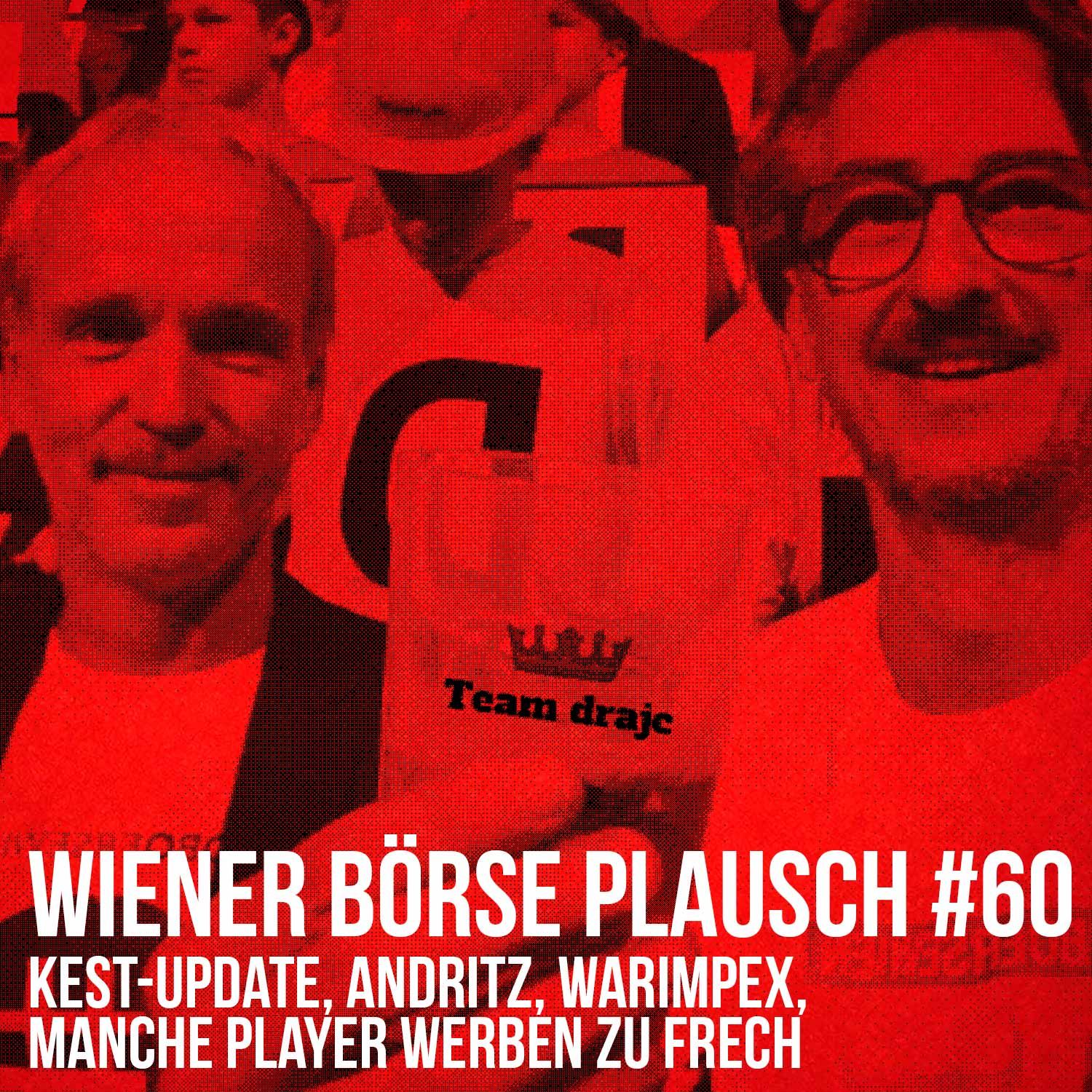 Wiener Börse Plausch #60: KESt-Update, Andritz, Warimpex, manche Player werben zu frech