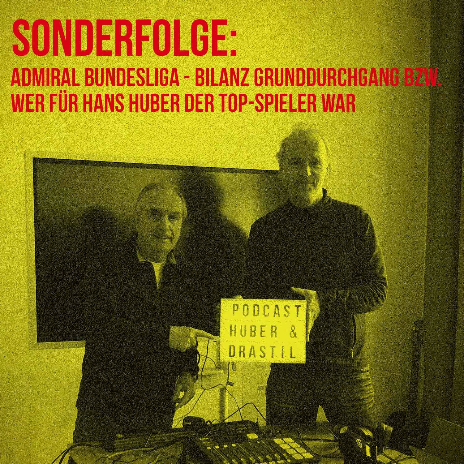 Sonderfolge: Admiral Bundesliga - Bilanz Grunddurchgang bzw. wer für Hans Huber der Top-Spieler war