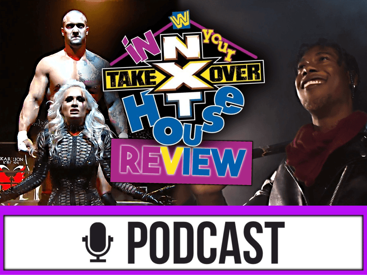 WWE NXT TakeOver: In Your House Review - SAME OLD? - 07.06.20 (Wrestling Podcast Deutsch)