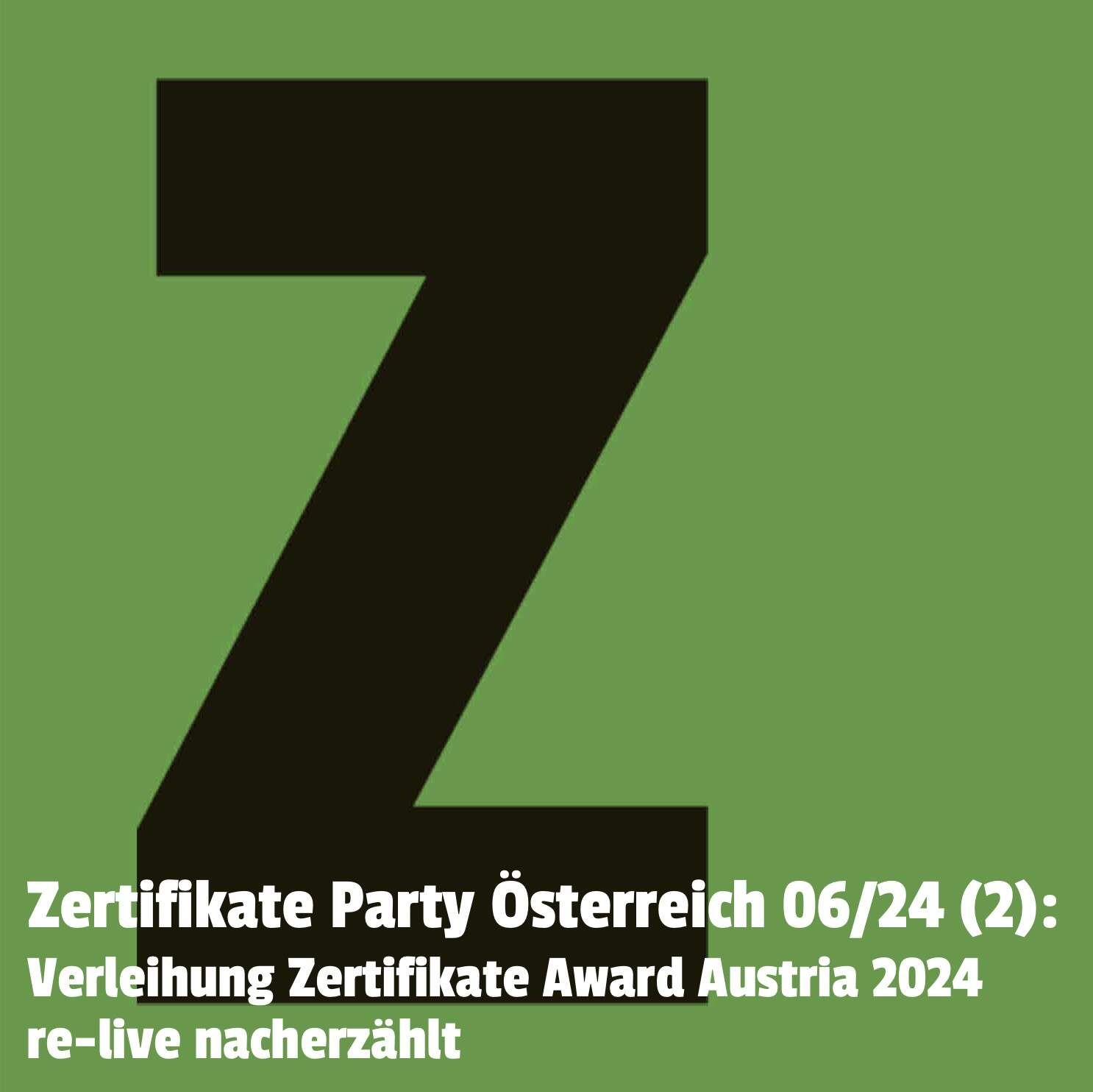 Zertifikate Party Österreich 06/24 (2): Verleihung Zertifikate Award Austria 2024 re-live nacherzählt