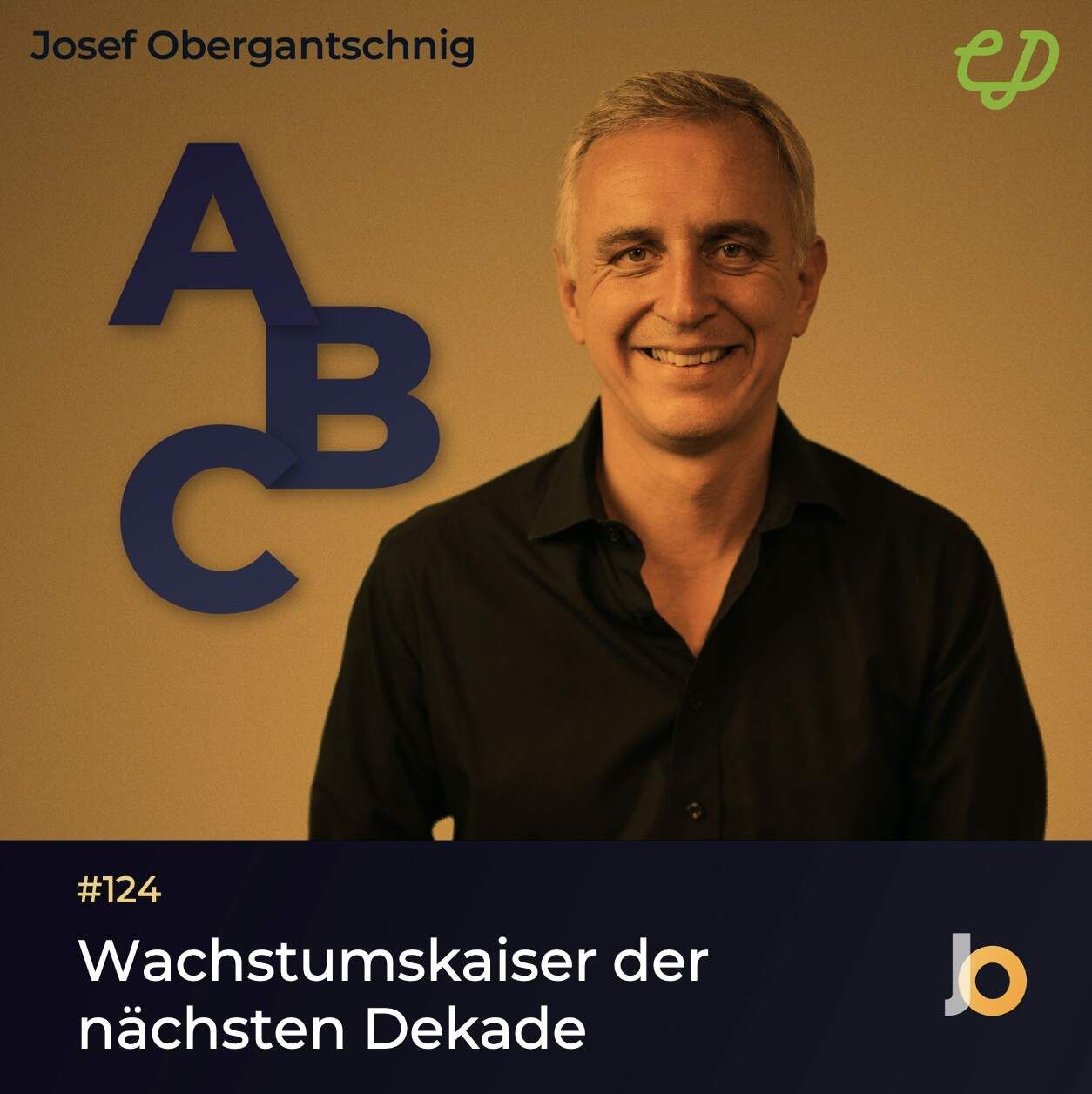 ABC Audio Business Chart #124: Wachstumskaiser der nächsten Dekade (Josef Obergantschnig)