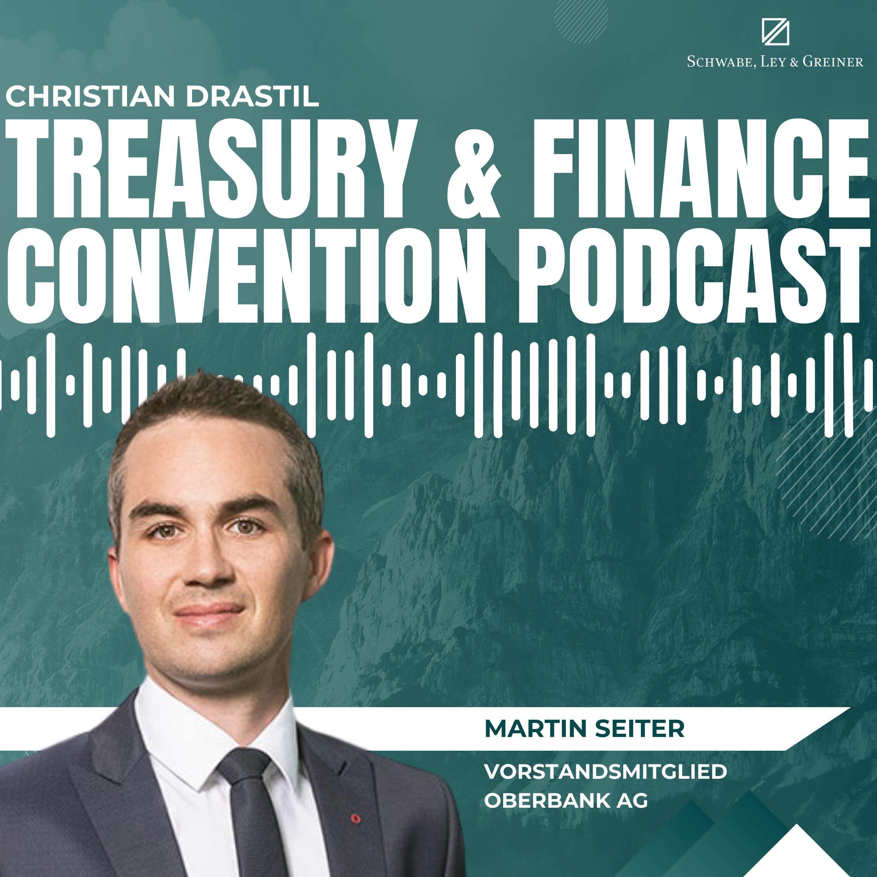 Treasury & Finance Convention Podcast: Martin Seiter (Oberbank)