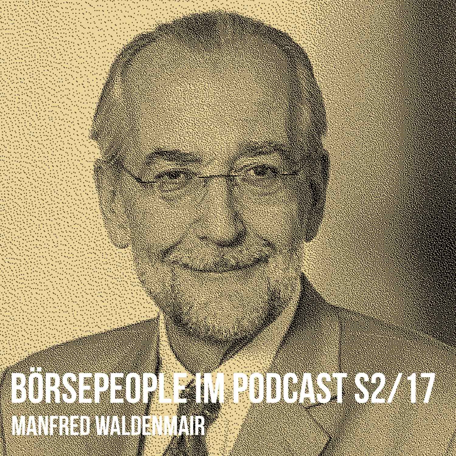 Börsepeople im Podcast S2/17: Manfred Waldenmair