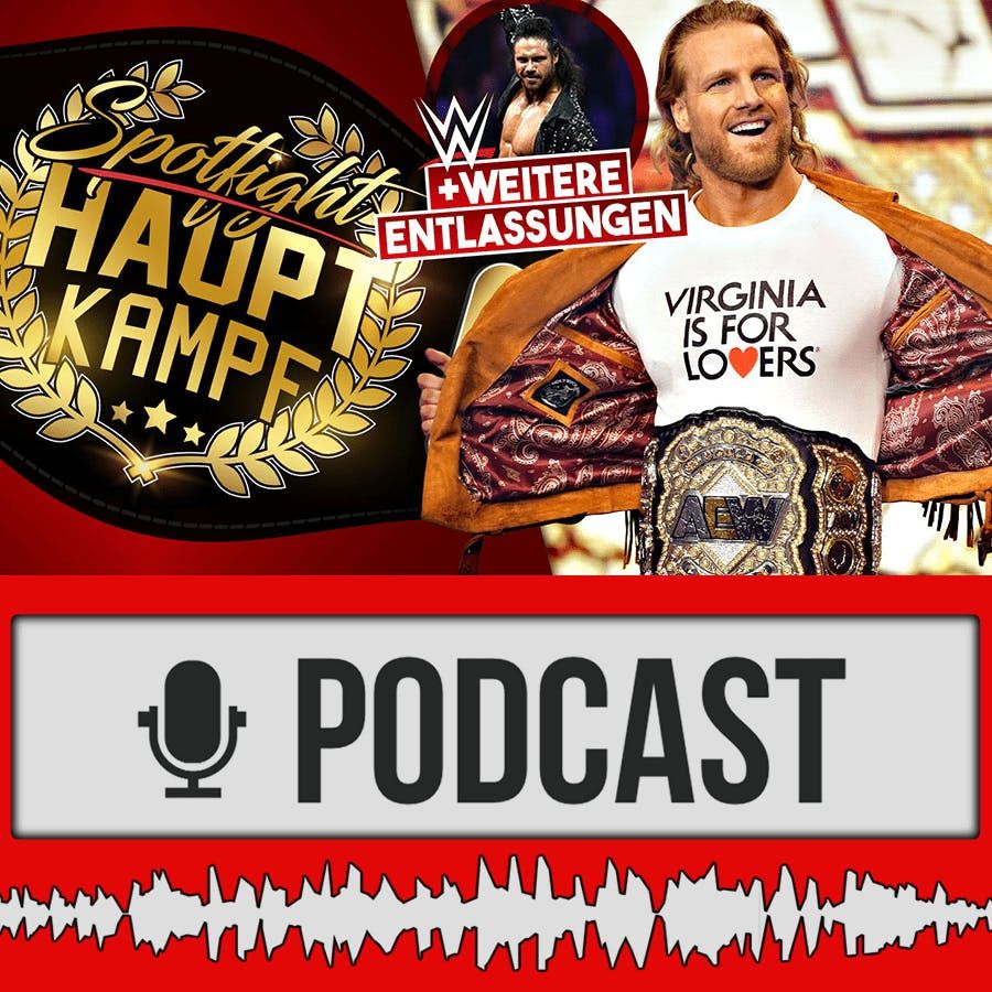 Morrison, Hitrow & Co: Weitere WWE-Entlassungen! AEW: Wie gehts mit dem Hangman weiter? | HAUPTKAMPF