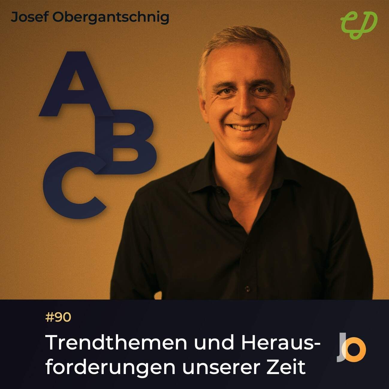 ABC – Audio Business Chart Folge #90: Trendthemen unserer Zeit (Josef Obergantschnig)