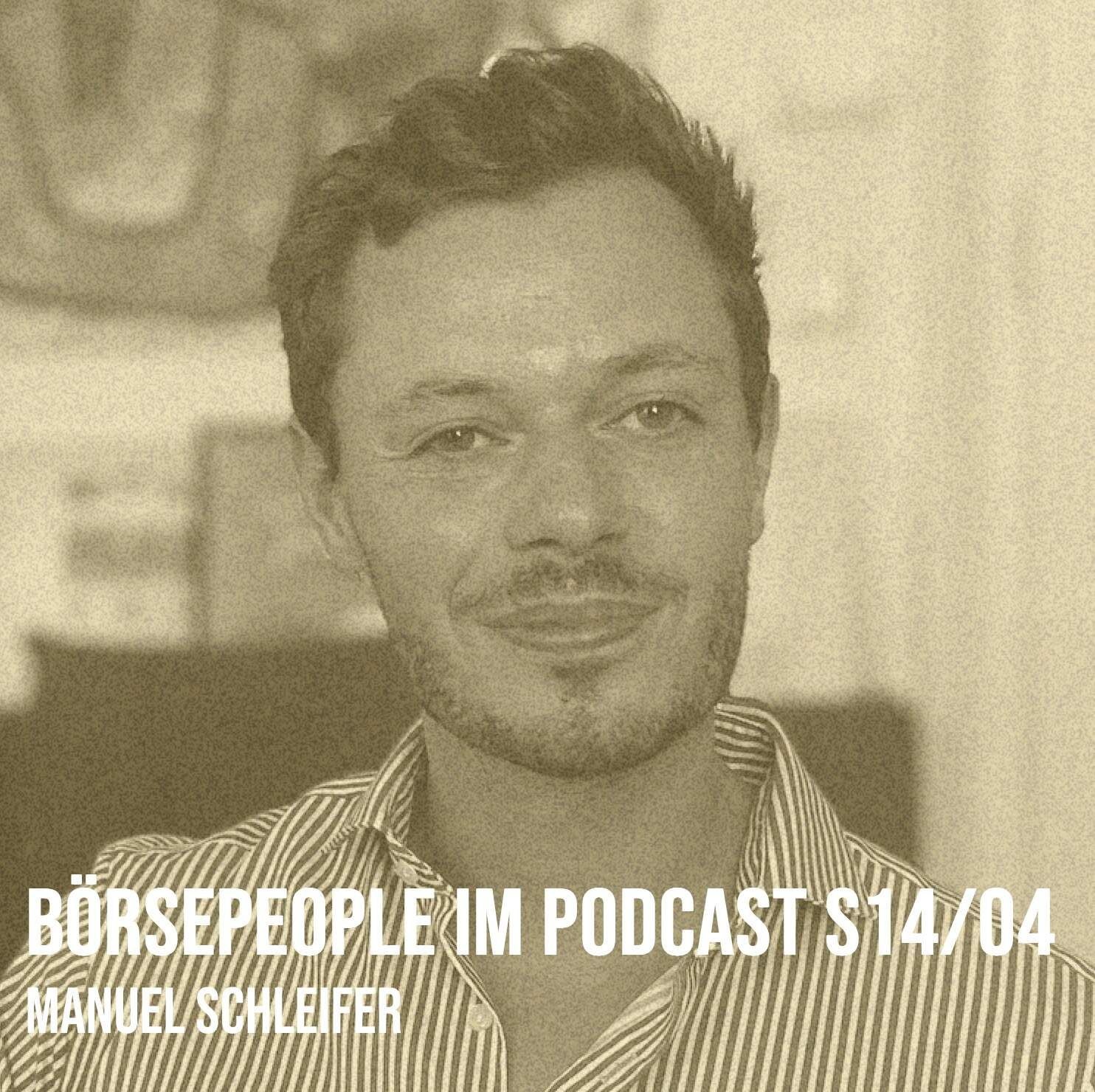 Börsepeople im Podcast S14/04: Manuel Schleifer