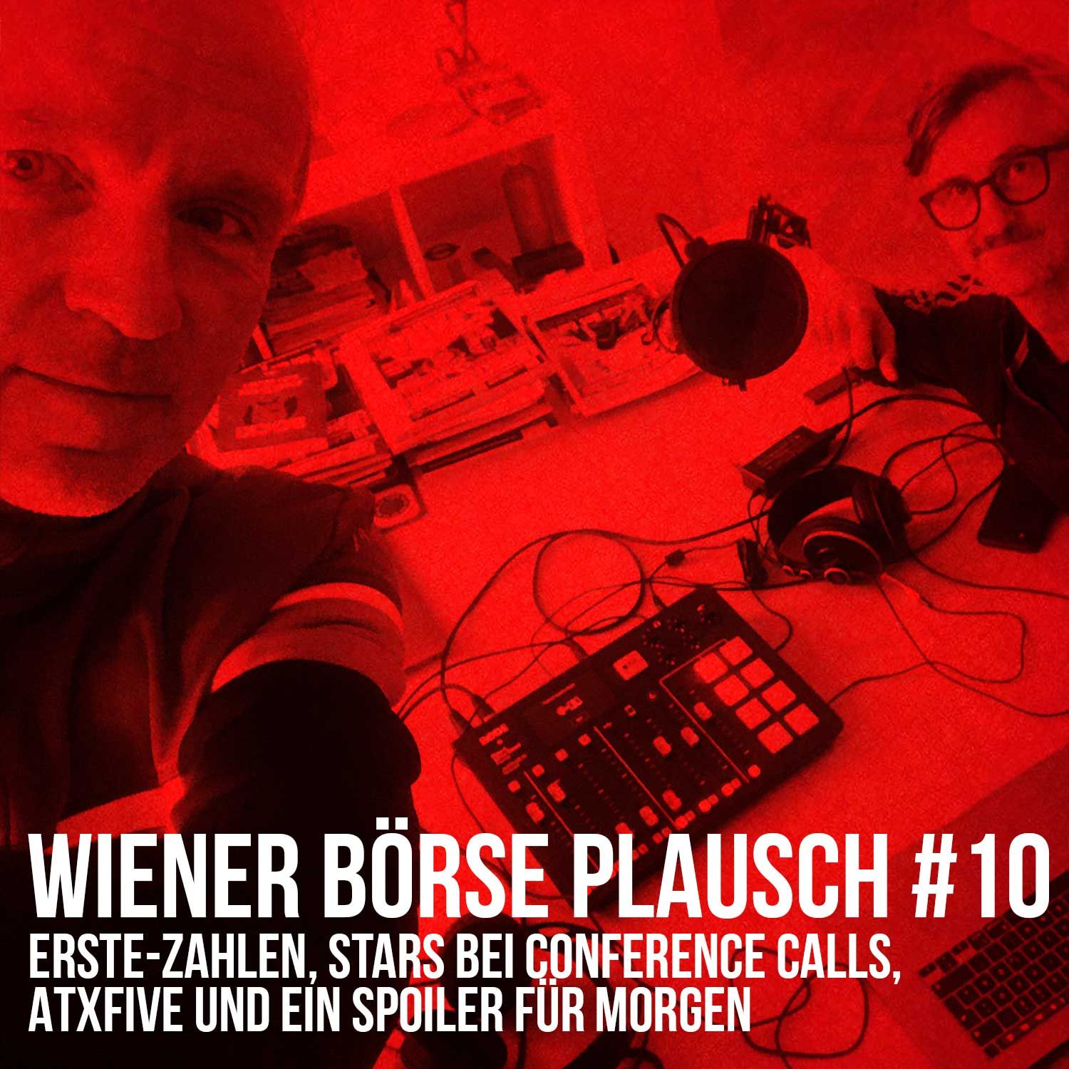 Wiener Börse Plausch #10: Erste-Zahlen, Stars bei Conference Calls, ATXFive und ein Spoiler für morgen