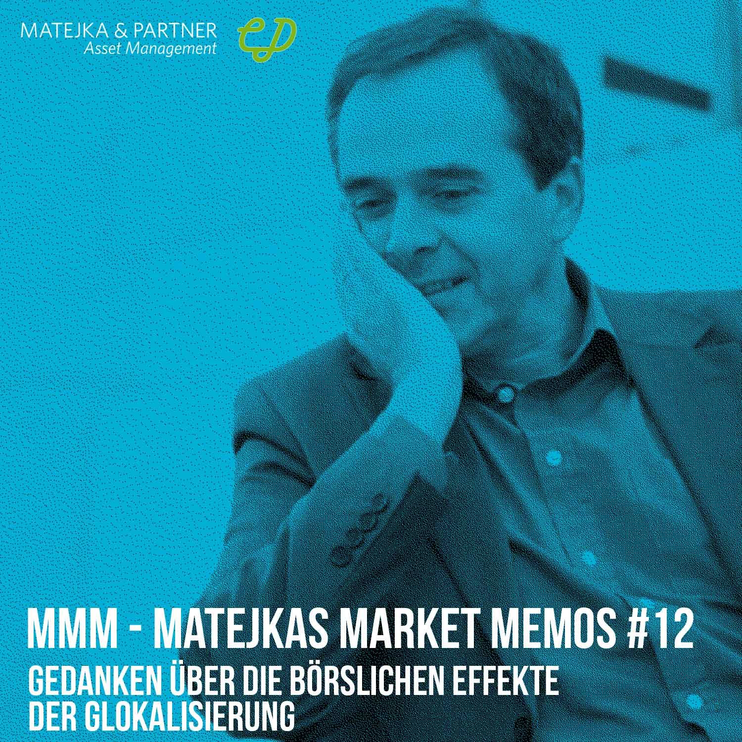 MMM Matejkas Market Memos #12: Gedanken über die börslichen Effekte der Glokalisierung