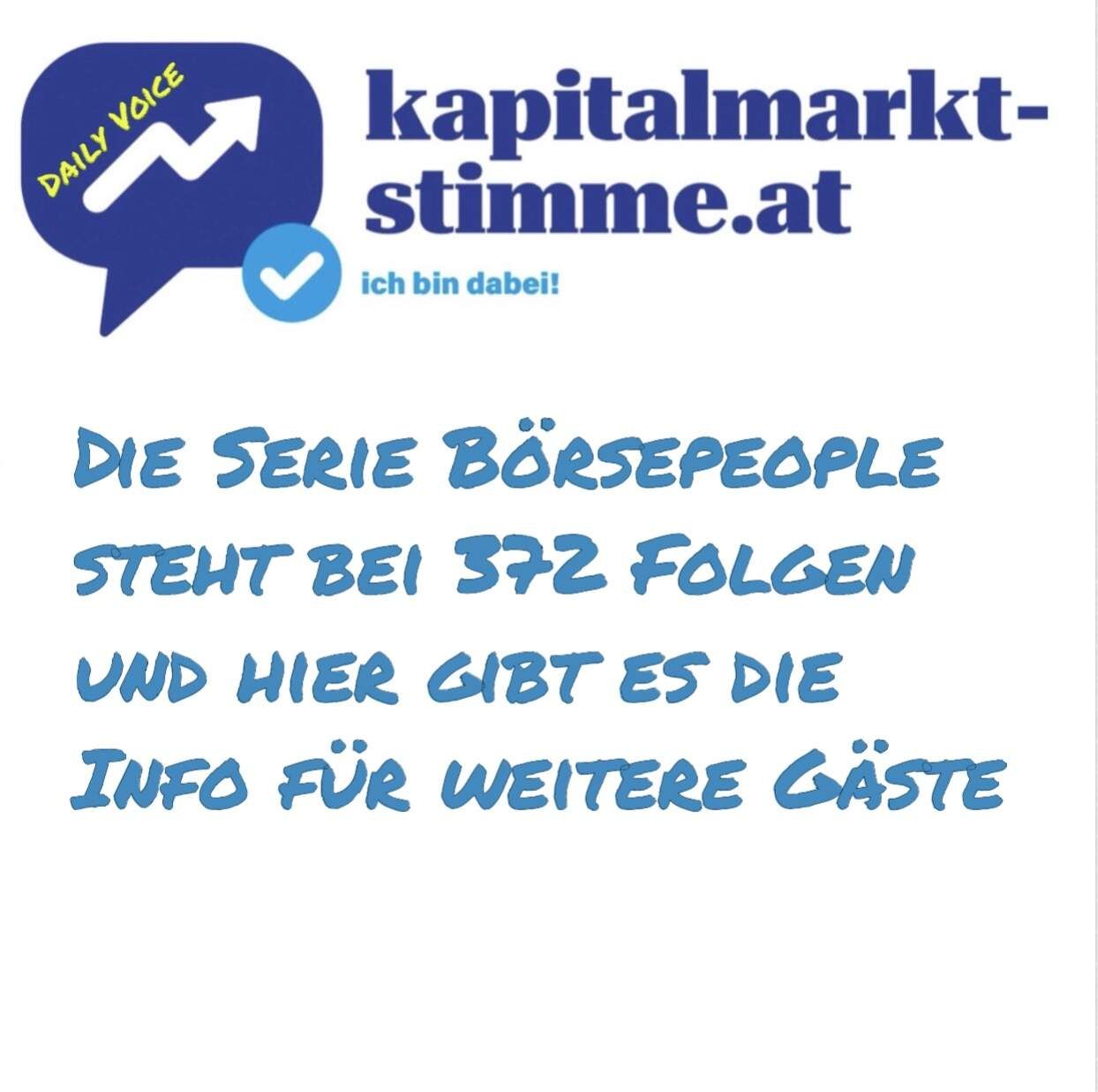 kapitalmarkt-stimme.at daily voice 16/365: Die Serie Börsepeople steht bei 372 Folgen und hier gibt es die Info für weitere Gäste