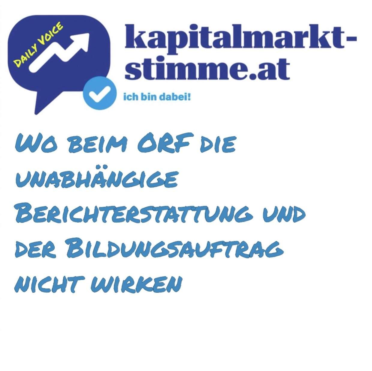 kapitalmarkt-stimme.at daily voice 37/365: Wo beim ORF die unabhängige Berichterstattung und der Bildungsauftrag nicht wirken