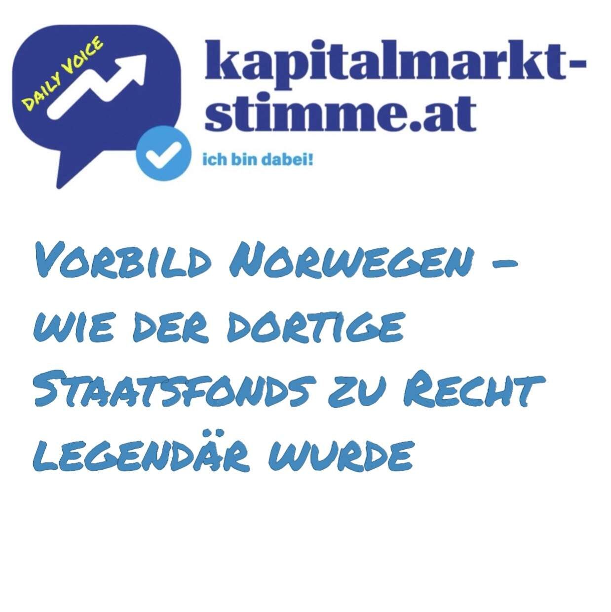 kapitalmarkt-stimme.at daily voice 34/365: Vorbild Norwegen - wie der dortige Staatsfonds zu Recht legendär wurde