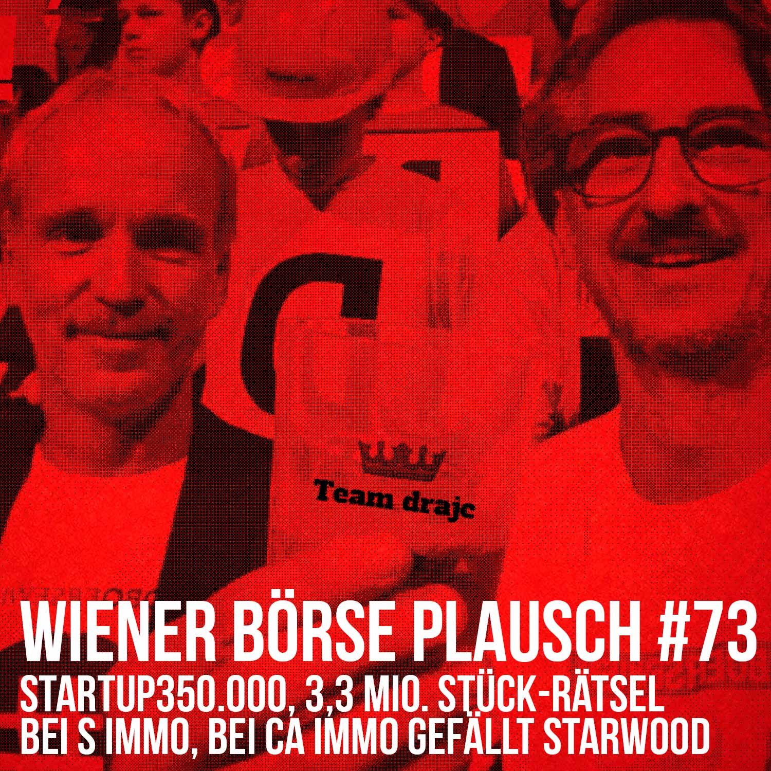 Wiener Börse Plausch #73: startup350.000, 3,3 Mio. Stück-Rätsel bei S Immo, bei CA Immo gefällt Starwood