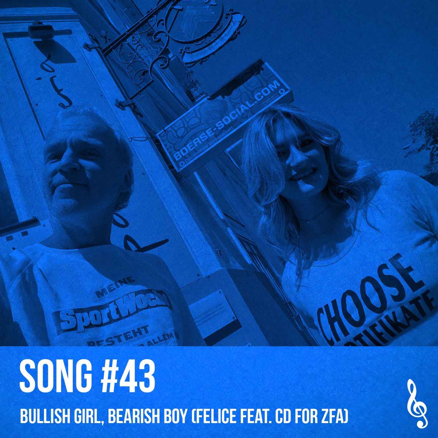 Song #43: Bullish Girl, Bearish Boy (Felice feat. CD for ZFA)