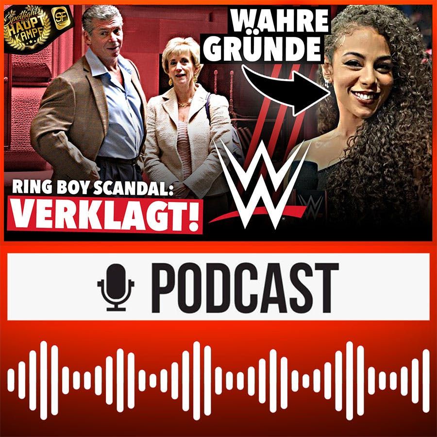 RING BOYS: Nächste Klage gegen WWE & McMahon! Samantha Irvine: Wahre Gründe für WWE-Aus | HAUPTKAMPF