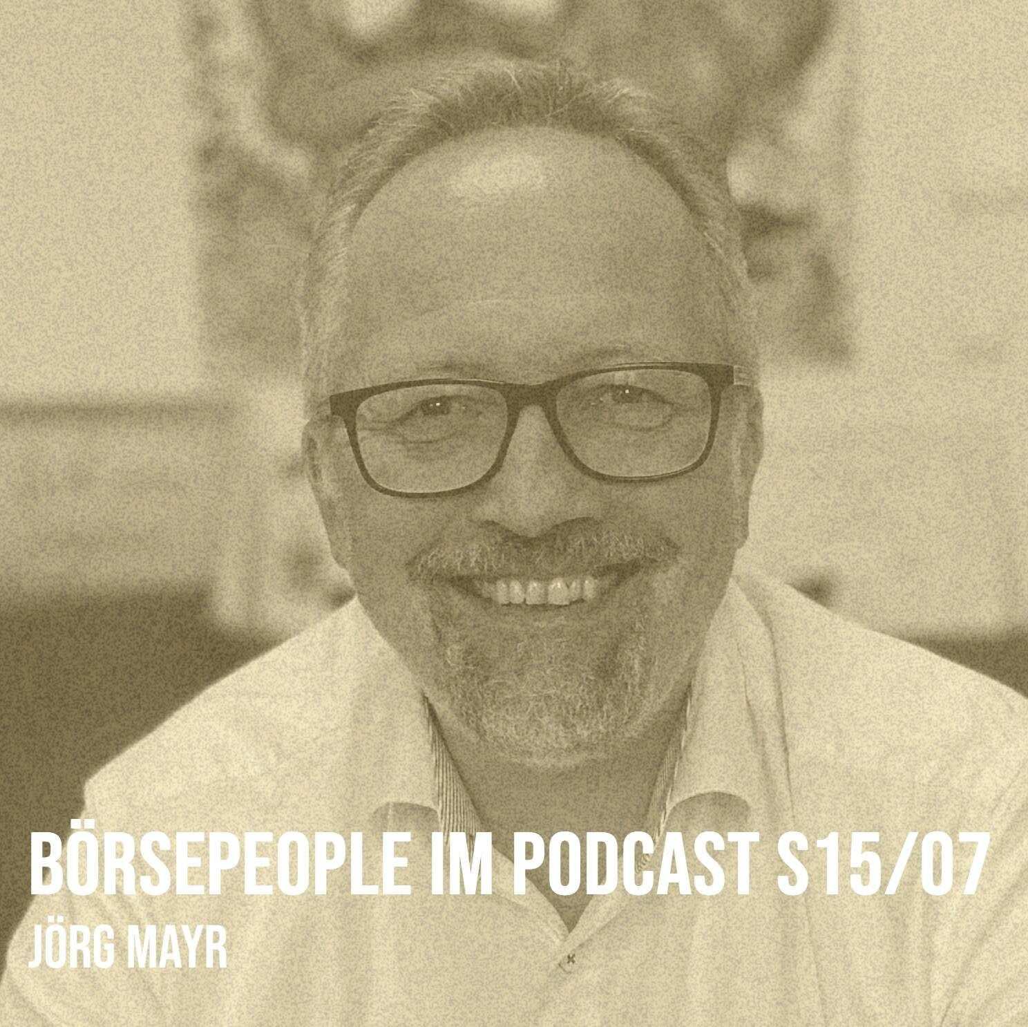 Börsepeople im Podcast S15/07: Jörg Mayr