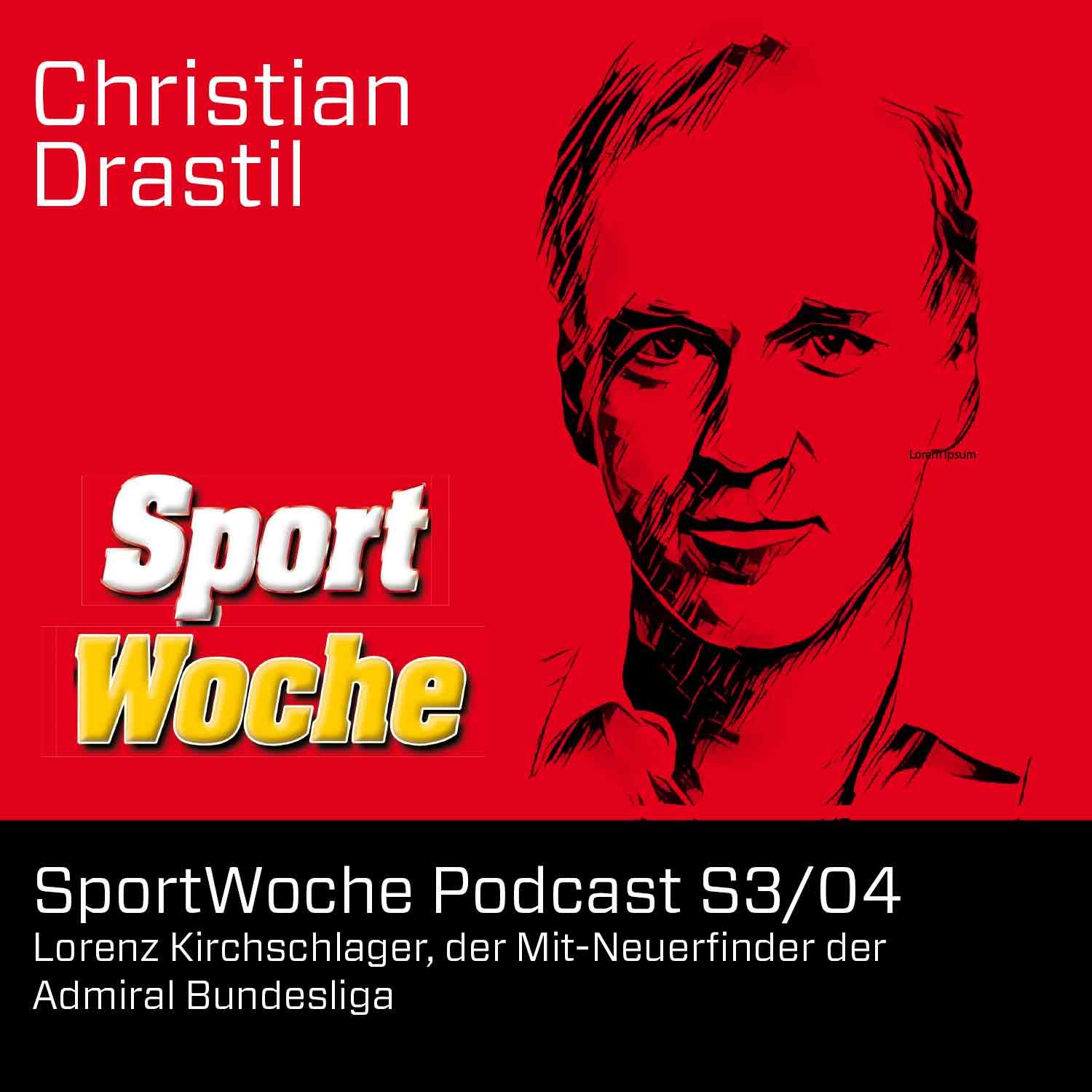 SportWoche Podcast S3/04: Lorenz Kirchschlager, der Mit-Neuerfinder der Admiral Bundesliga