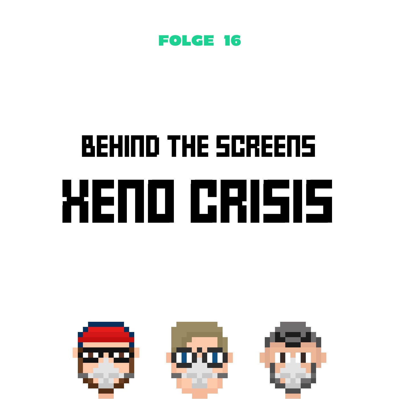 Behind the Screens: Xeno Crisis (Folge 16)