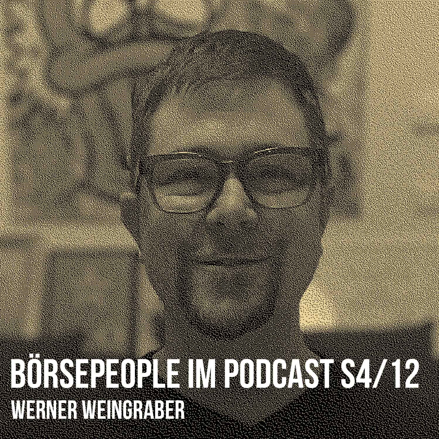 Börsepeople im Podcast S4/12: Werner Weingraber