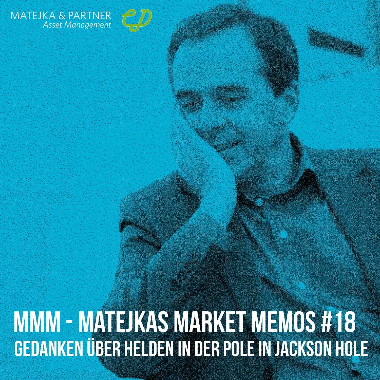 MMM Matejkas Market Memos #18: Gedanken über Helden in der Pole in Jackson Hole