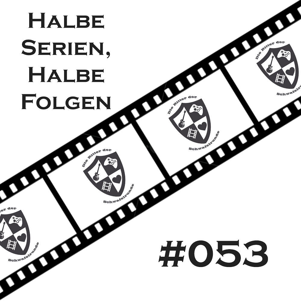 053 - Halbe Serien, halben Folgen