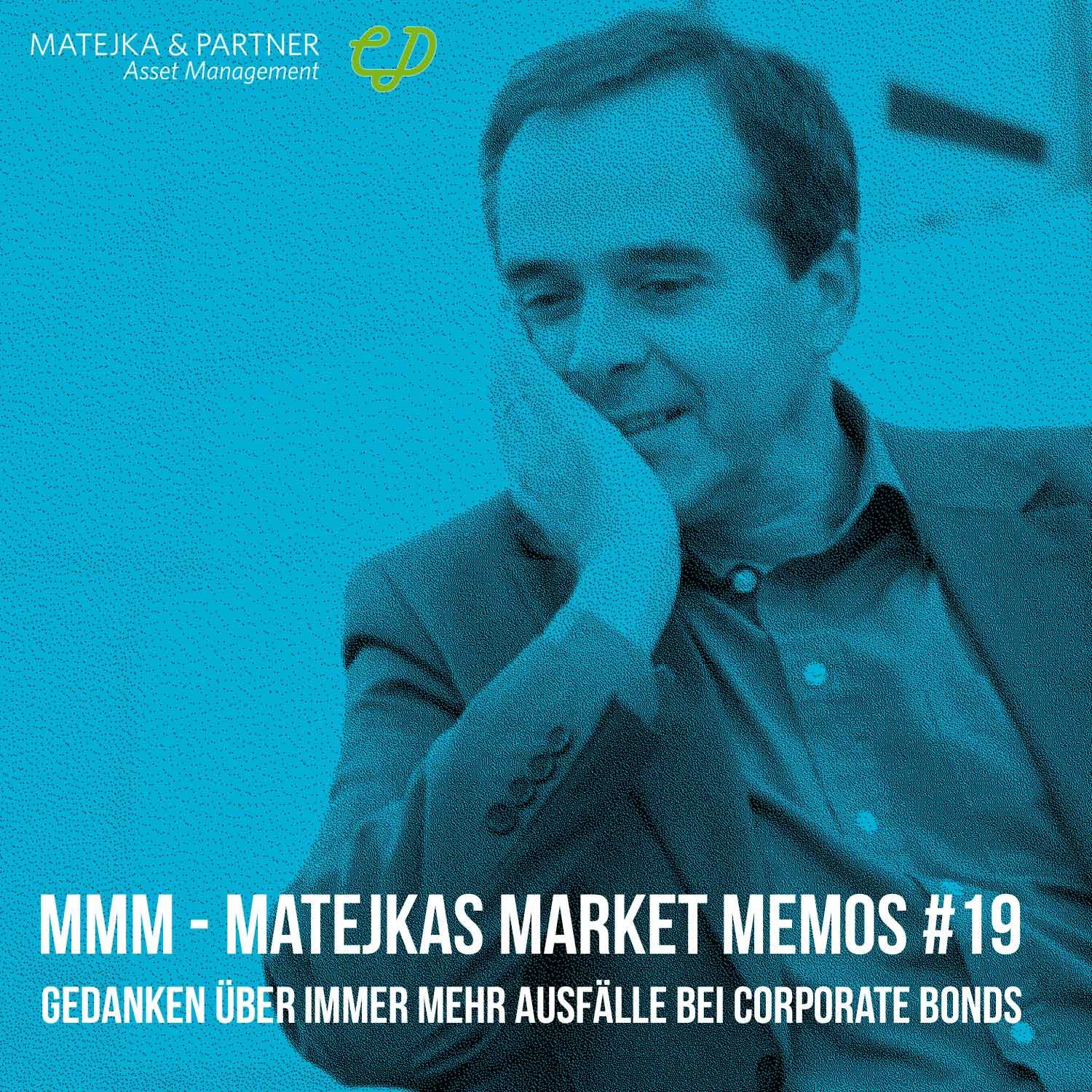 MMM Matejkas Market Memos #19: Gedanken über immer mehr Ausfälle bei Corporate Bonds