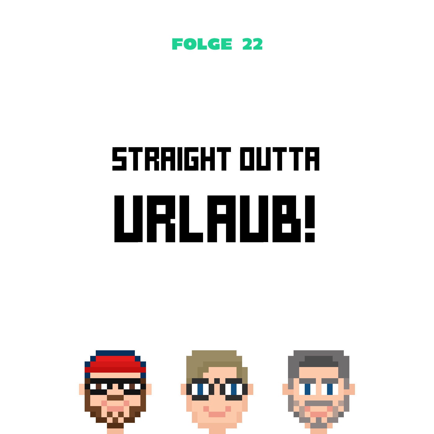 Straight Outta Urlaub! (Folge 22)