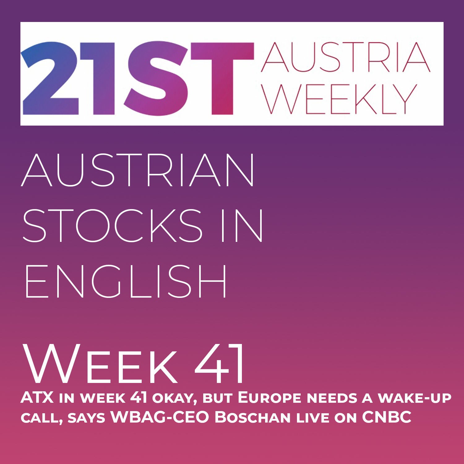 Austrian Stocks in English: ATX in week 41 okay, but Europe needs a wake-up call, says WBAG-CEO Boschan live on CNBC