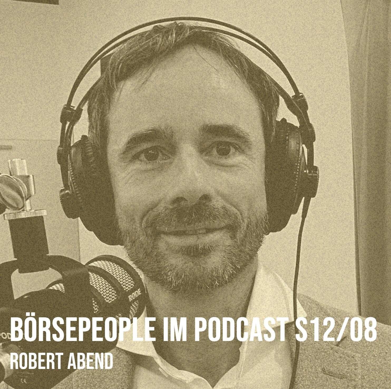 Börsepeople im Podcast S12/08: Robert Abend