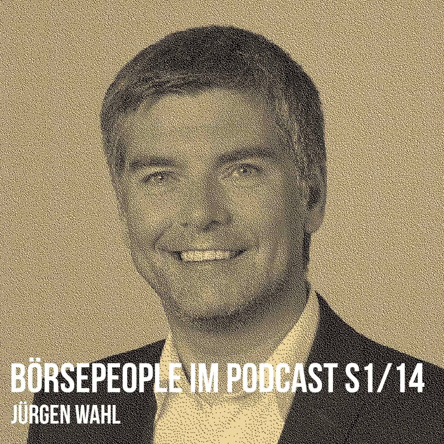 Börsepeople im Podcast S1/14: Jürgen Wahl