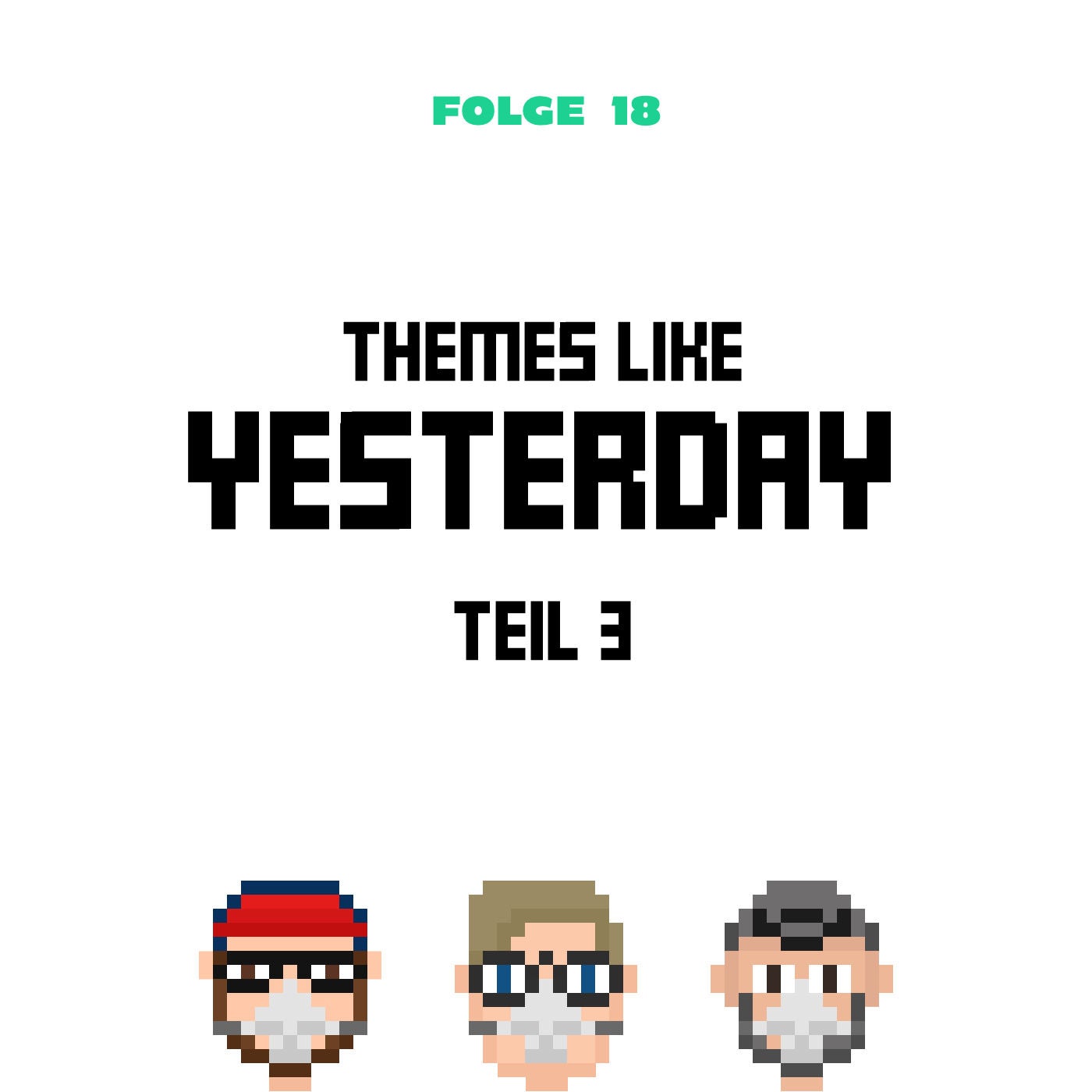 Themes like Yesterday Teil 3 (Folge 18)