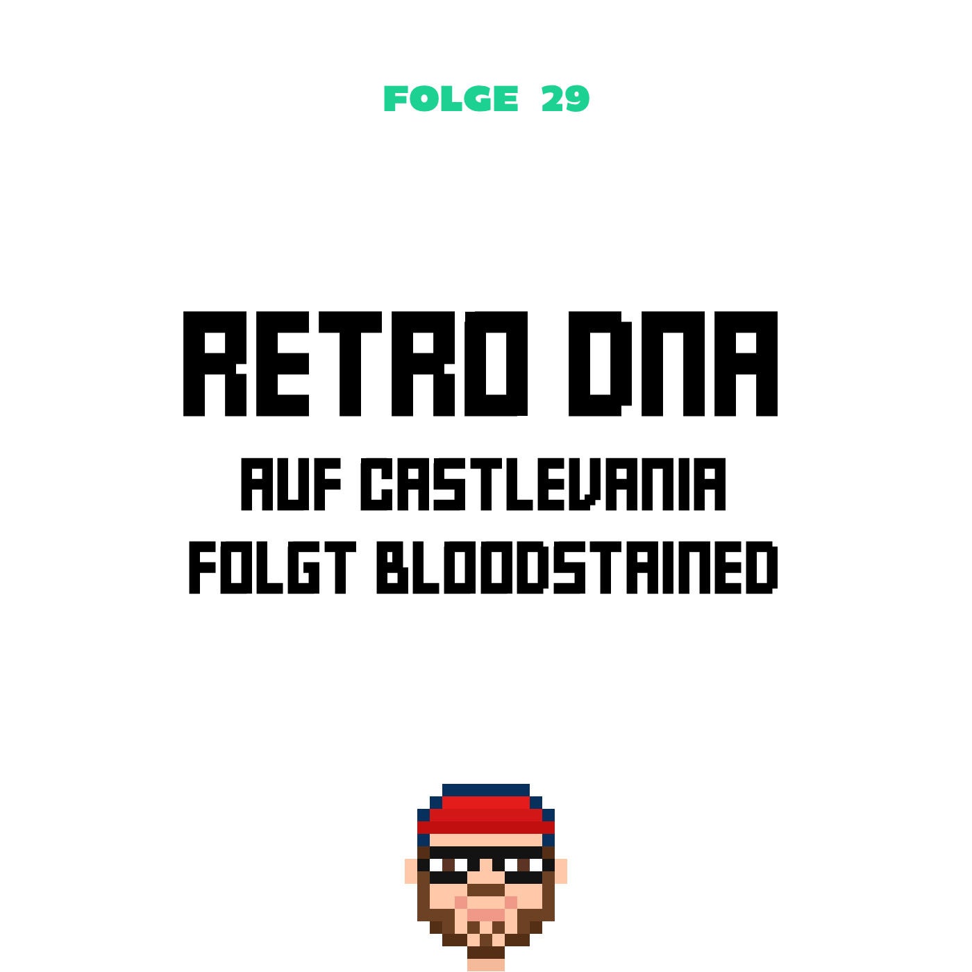 Retro DNA - Auf Castlevania folgt Bloodstained (Folge 29)