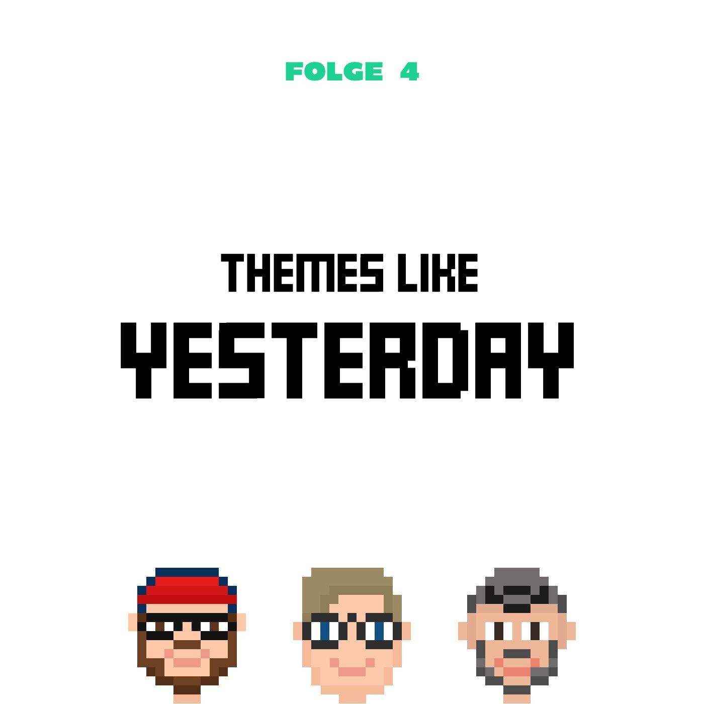 Themes like Yesterday (Folge 04)