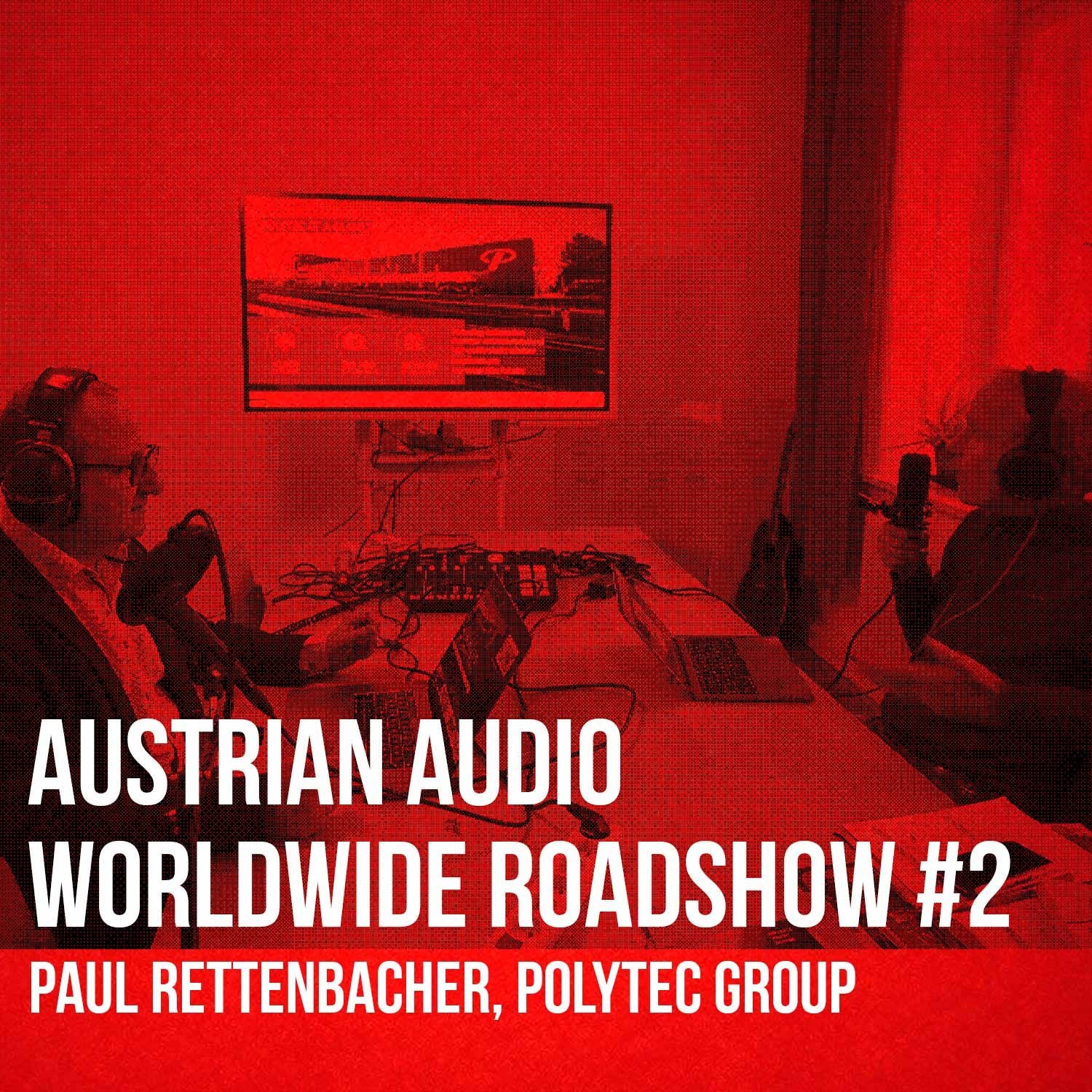 Austrian Audio Worldwide Roadshow #2 - Paul Rettenbacher, Polytec Group