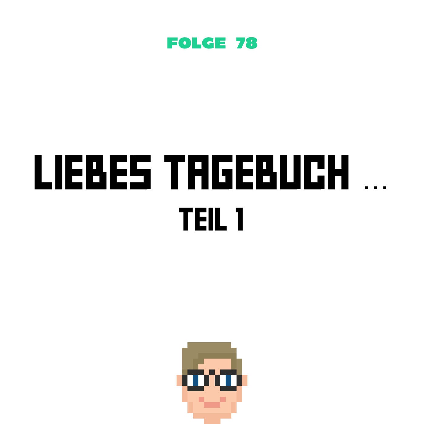 Liebes Tagebuch ... Teil 1 (Folge 78)