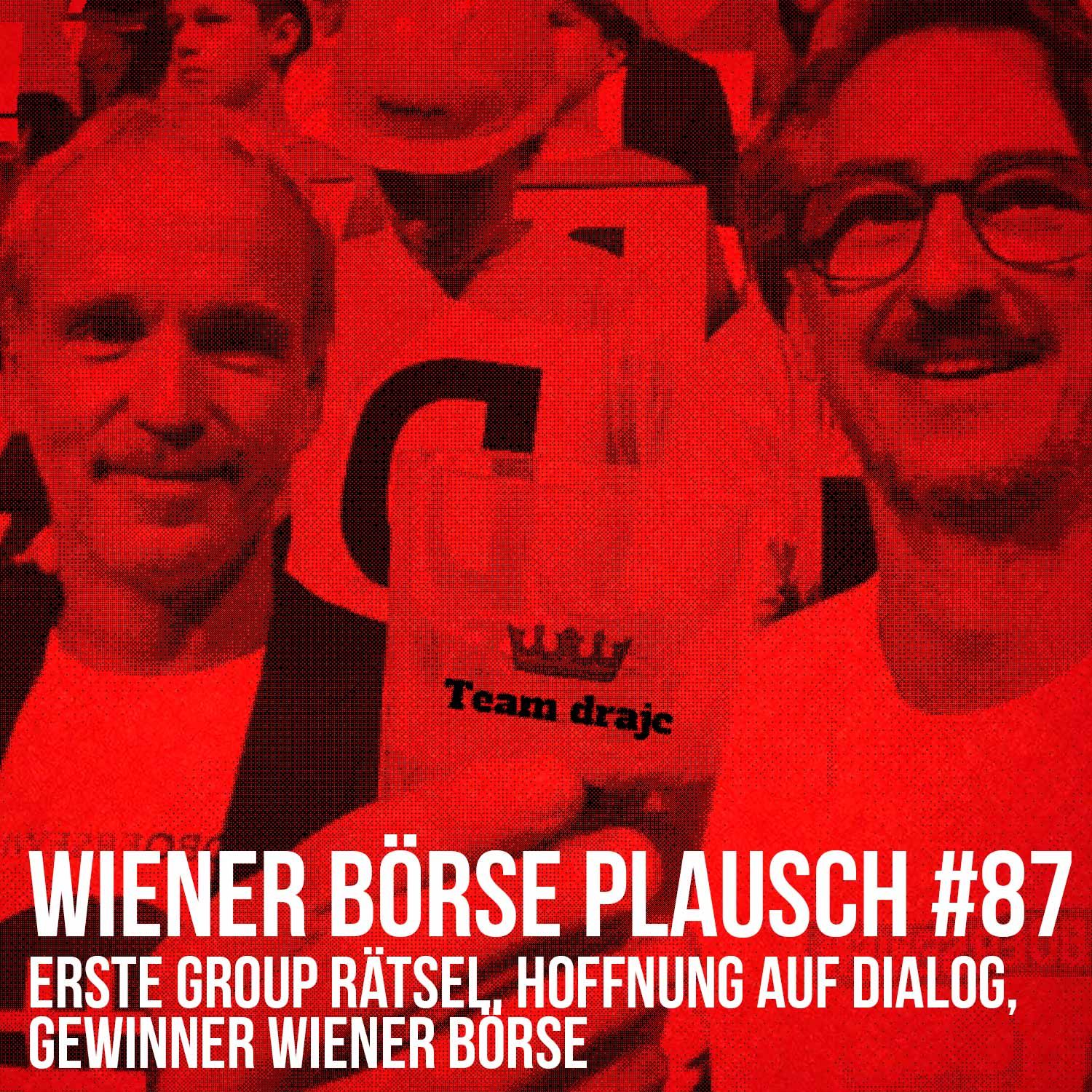 Wiener Börse Plausch #87: Erste Group Rätsel, Hoffnung auf Dialog, Gewinner Wiener Börse