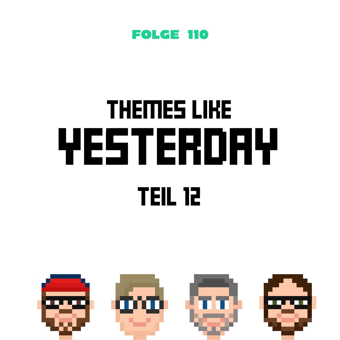 Themes like Yesterday 12 (Folge 110)