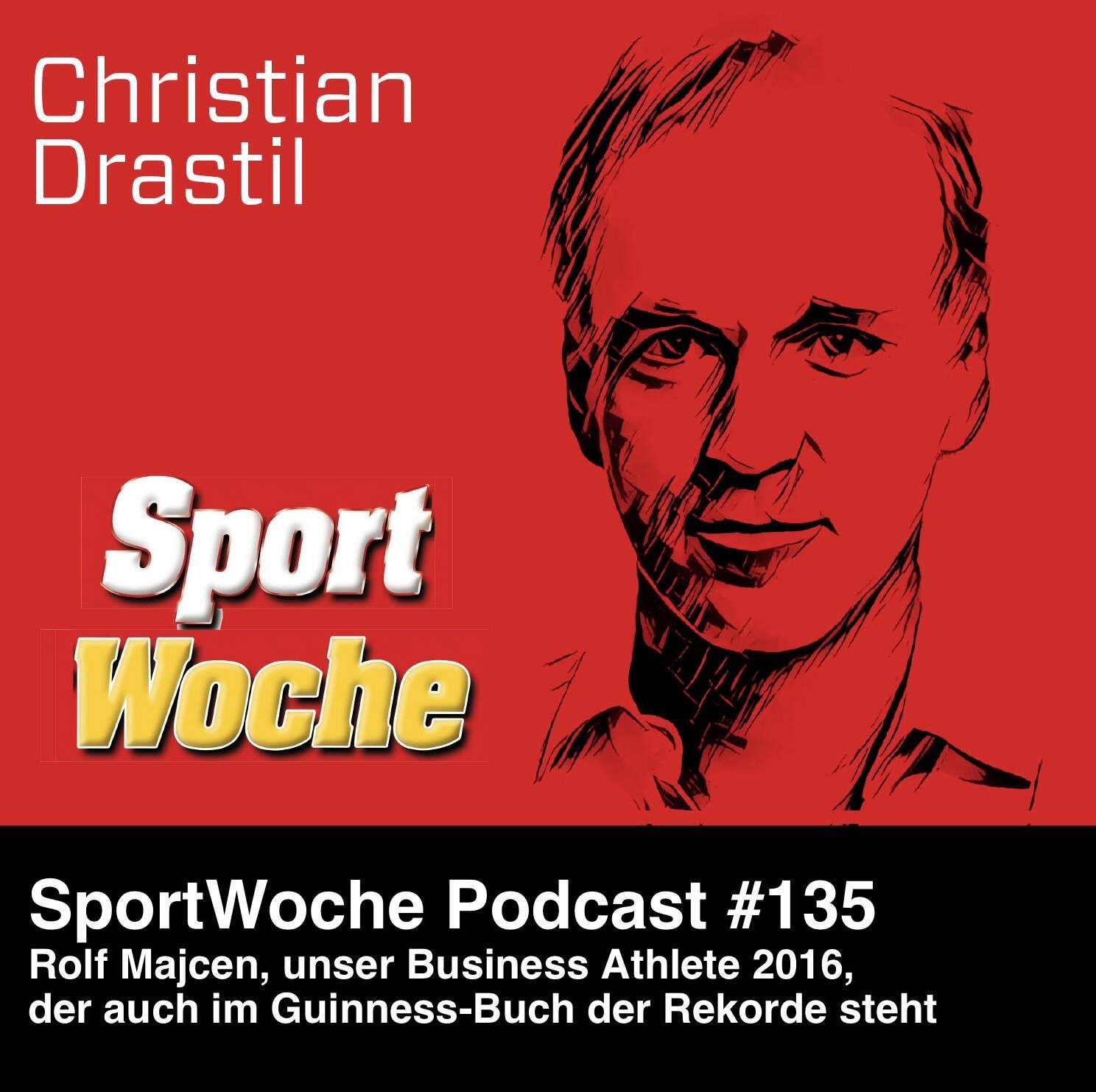 SportWoche Podcast #135: Rolf Majcen, unser Business Athlete 2016, der auch im Guinness-Buch der Rekorde steht