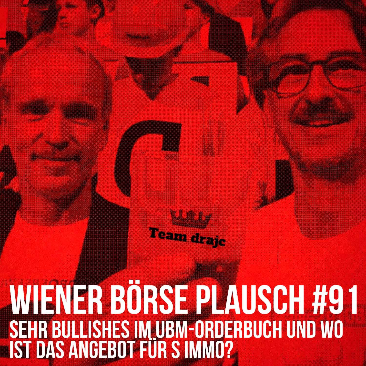 Wiener Börse Plausch #91: Sehr bullishes im UBM-Orderbuch und wo ist das Angebot für S Immo?
