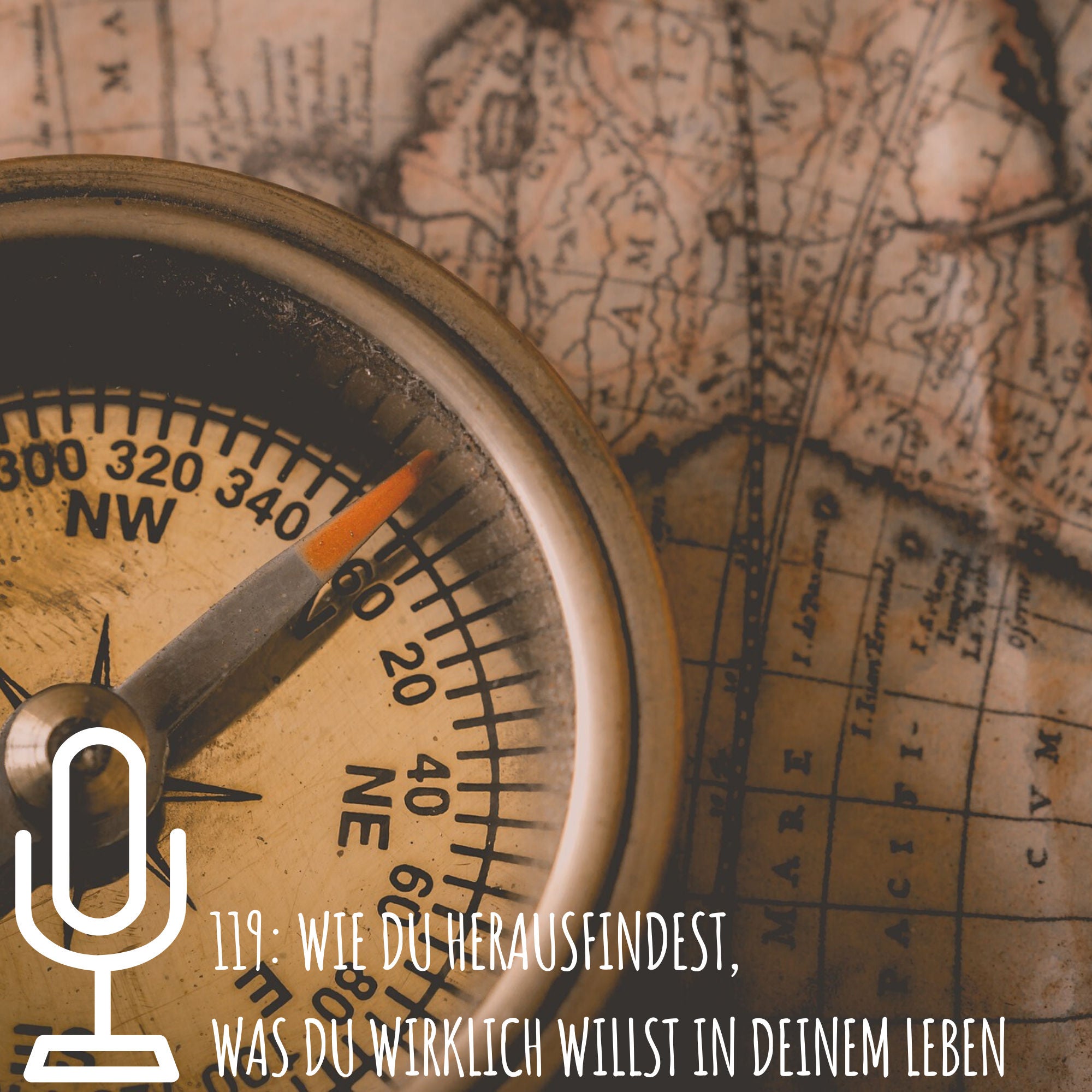 119: Wie du herausfindest, was du wirklich willst in deinem Leben