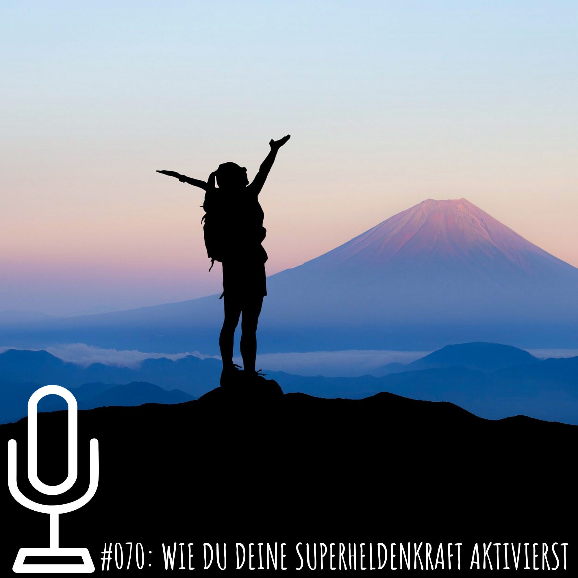 070: Wie du deine Superheldenkraft aktivierst
