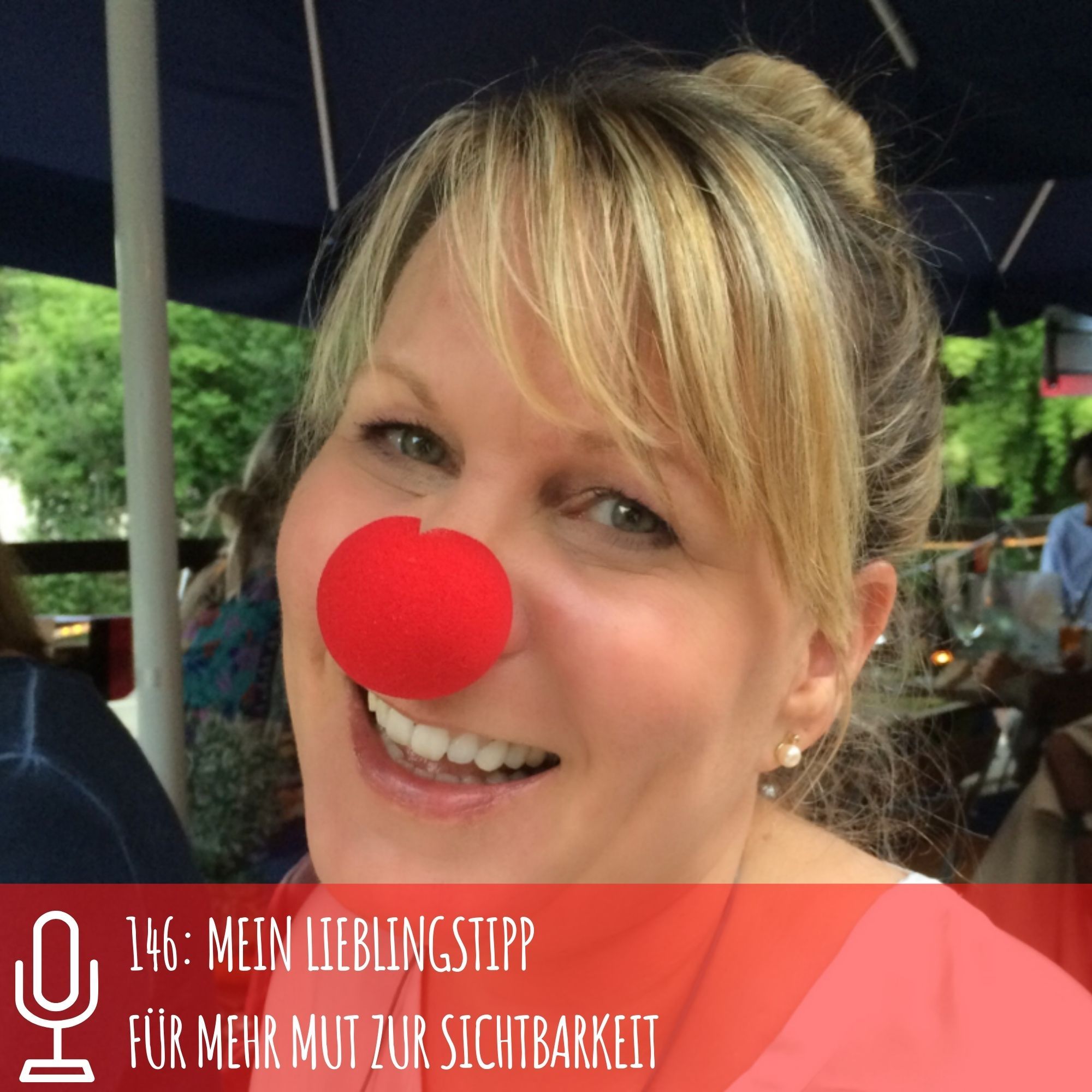 146: Mein Lieblingstipp für mehr Mut zur Sichtbarkeit