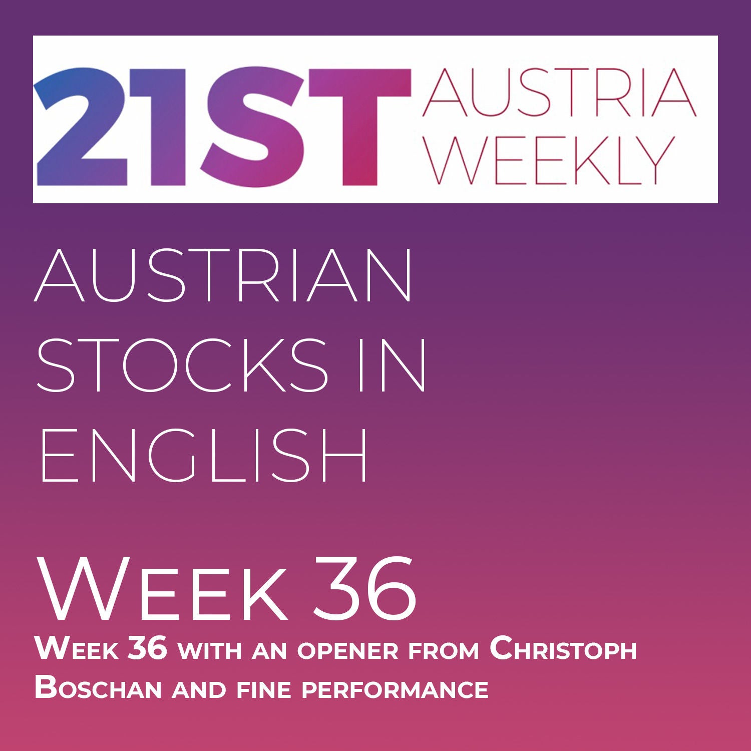 Austrian Stocks in English: Week 36 with an opener from Christoph Boschan and fine performance
