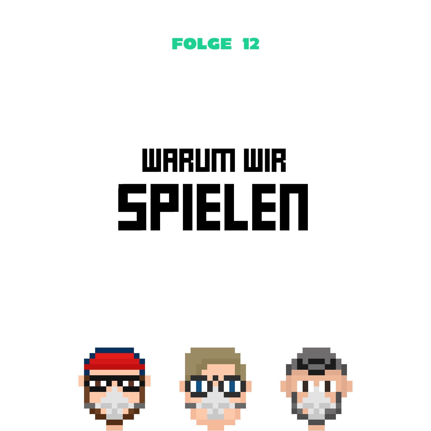 Warum wir spielen (Folge 12)