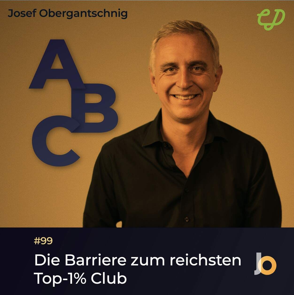ABC Audio Business Chart #99: Die Barriere zum reichsten Top-1% Club (Josef Obergantschnig)