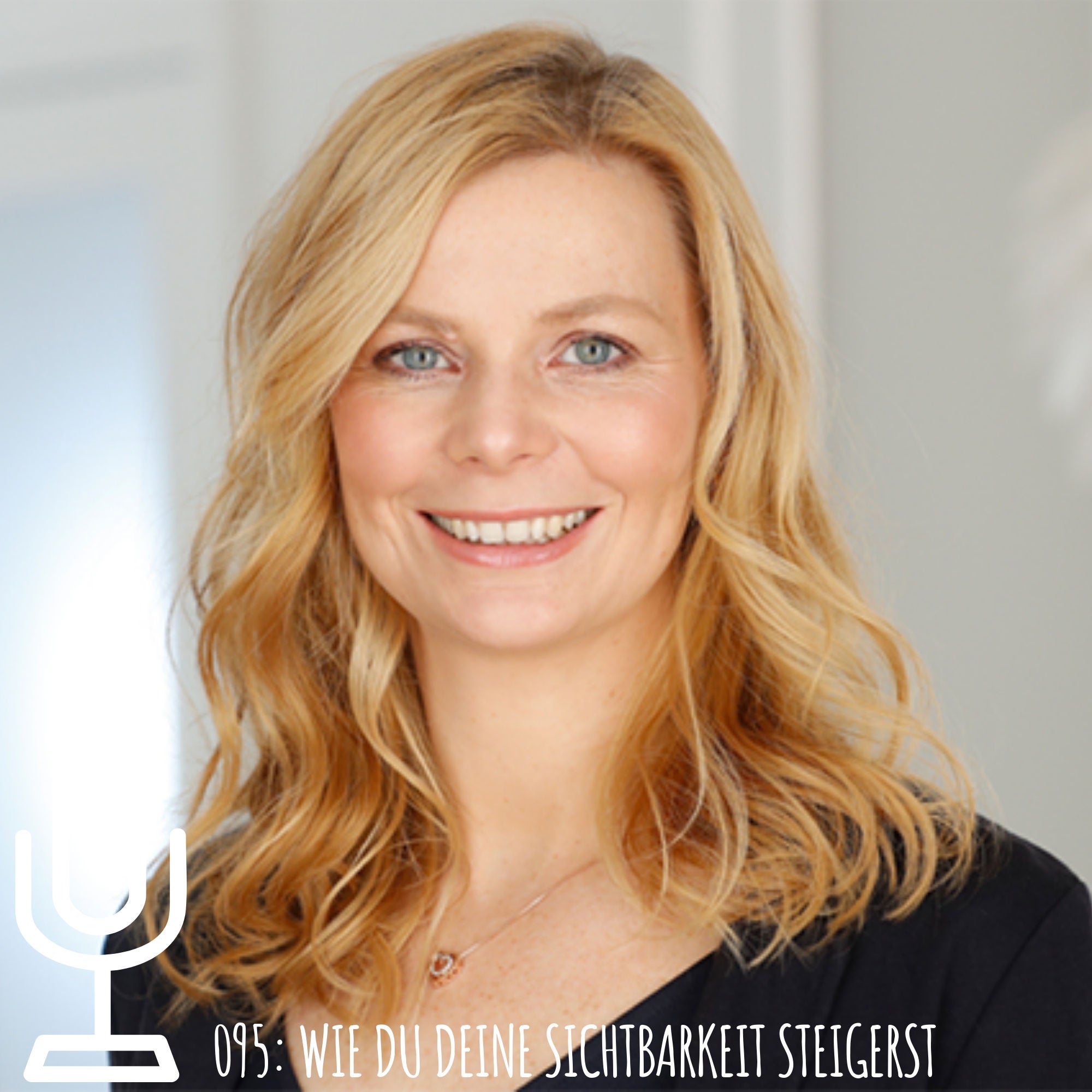 095: Wie du deine Sichtbarkeit steigerst! Gespräch mit Bühnenexpertin Sonja Gründemann