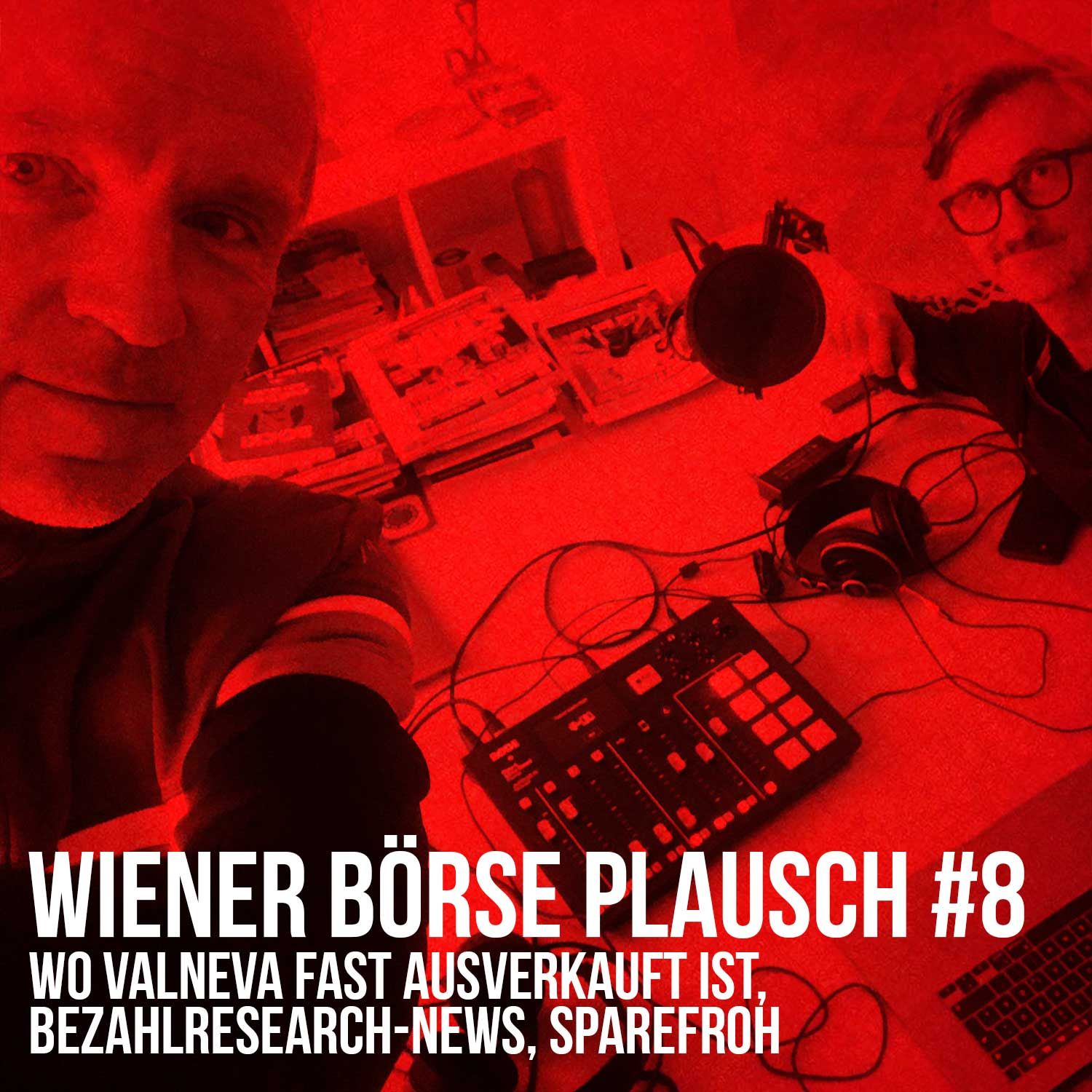 Wiener Börse Plausch #8: Wo Valneva fast ausverkauft ist, Bezahlresearch-News, Sparefroh